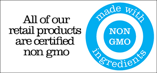 All of our products are certified non GMO